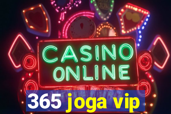 365 joga vip